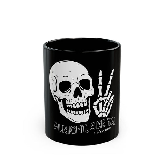 Alright, See Ya Mug